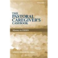 The Pastoral Caregiver's Casebook