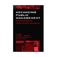 Advancing Public Management : New Developments in Theory, Methods, and Practice