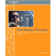 Say Again, Please : Guide to Radio Communications