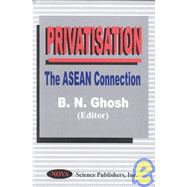 Privatisation : The ASEAN Connection