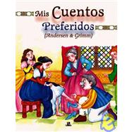 Mis cuentos preferidos/ My Preferred Stories: Andersen & Grimm