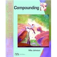 Compounding  The Pharmacy Technician Series