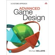 Advanced Game Design  A Systems Approach