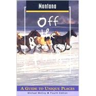 Montana Off the Beaten Path®; A Guide to Unique Places,9780762707607
