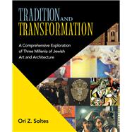 Tradition and Transformation A Comprehensive Exploration of Three Millenia of Jewish Art and Architecture