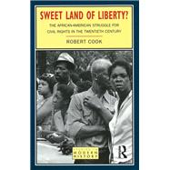 Sweet Land of Liberty?: The African-American Struggle for Civil Rights in the Twentieth Century