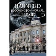 Haunted Bloomington-Normal, Illinois