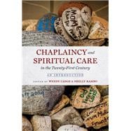 Chaplaincy and Spiritual Care in the Twenty-First Century