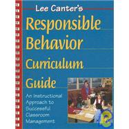 Responsible Behavior Curriculum Guide : An Instructional Approach to Successful Classroom Management