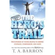 Hero's Trail : A Guide for a Heroic Life