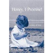 Honey, I Promise! : A Story of Love