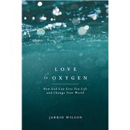 Love Is Oxygen