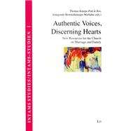 Authentic Voices, Discerning Hearts New Resources for the Church on Marriage and Family