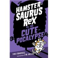 Hamstersaurus Rex Vs. the Cutepocalypse