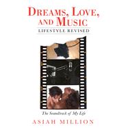 Dreams, Love, and Music  Lifestyle Revised
