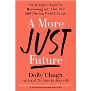 A More Just Future Psychological Tools for Reckoning With Our Past and Driving Social Change