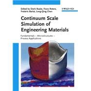 Continuum Scale Simulation of Engineering Materials Fundamentals - Microstructures - Process Applications