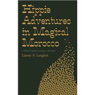 Hippie Adventures in Magical Morocco
