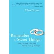Remember the Sweet Things: One List, Two Lives, and Twenty Years of Marriage