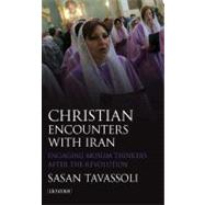 Christian Encounters with Iran Engaging Muslim Thinkers after the Revolution