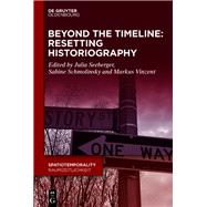Beyond the Timeline: Resetting Historiography