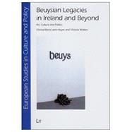 Beuysian Legacies in Ireland and Beyond Art, Culture and Politics