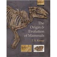 The Origin And Evolution Of Mammals