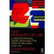 The Fragility of Law: Constitutional Patriotism and the Jews of Belgium, 1940û1945