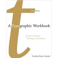 A Typographic Workbook: A Primer to History, Techniques, and Artistry, 3rd Edition