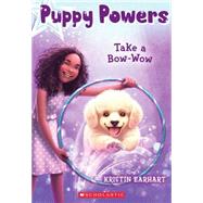 Puppy Powers #3: Take a Bow-Wow