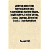 Chinese Basketball Association Teams : Guangdong Southern Tigers, Bayi Rockets, Beijing Ducks, Shanxi Zhongyu, Shanghai Sharks, Shandong Lions