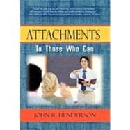 Attachments: To Those Who Can