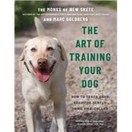 The Art of Training Your Dog How to Gently Teach Good Behavior Using an E-Collar