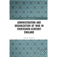 Administration and Organization of War in Thirteenth-century England