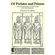 Of Prelates and Princes: A Study of the Economic and Social Position of the Tudor Episcopate