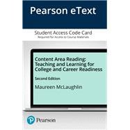 Content Area Reading Teaching and Learning for College and Career Readiness, Pearson eText -- Access Card