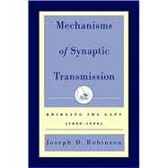 Mechanisms of Synaptic Transmission Bridging the Gaps (1890-1990)