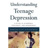 Understanding Teenage Depression A Guide to Diagnosis, Treatment, and Management