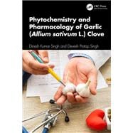 Phytochemistry and Pharmacology of Garlic (Allium sativum L.) Clove,9781040427613