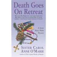 Death Goes on Retreat : A Sister Mary Helen Mystery