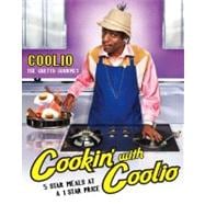 Cookin' with Coolio 5 Star Meals at a 1 Star Price