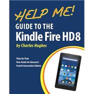Help Me! Guide to the Kindle Fire Hd 8
