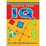 Improve Your IQ Over 500 Mind-Bending Puzzles