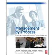 Management by Process : A Practical Road-Map to Sustainable Business Process Management