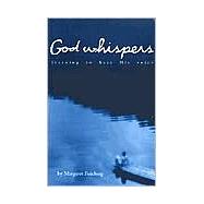 God Whispers : Learning to Hear His Voice