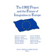 The 1992 Project and the Future of Integration in Europe