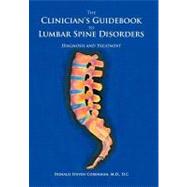 The Clinician's Guidebook to Lumbar Spine Disorders: Diagnosis & Treatment
