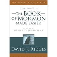 The Book of Mormon Made Easier Part 2