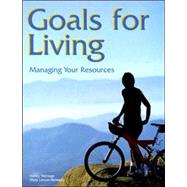 Goals for Living : Managing Your Resources
