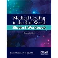 Medical Coding in the Real World Student Workbook, 2e